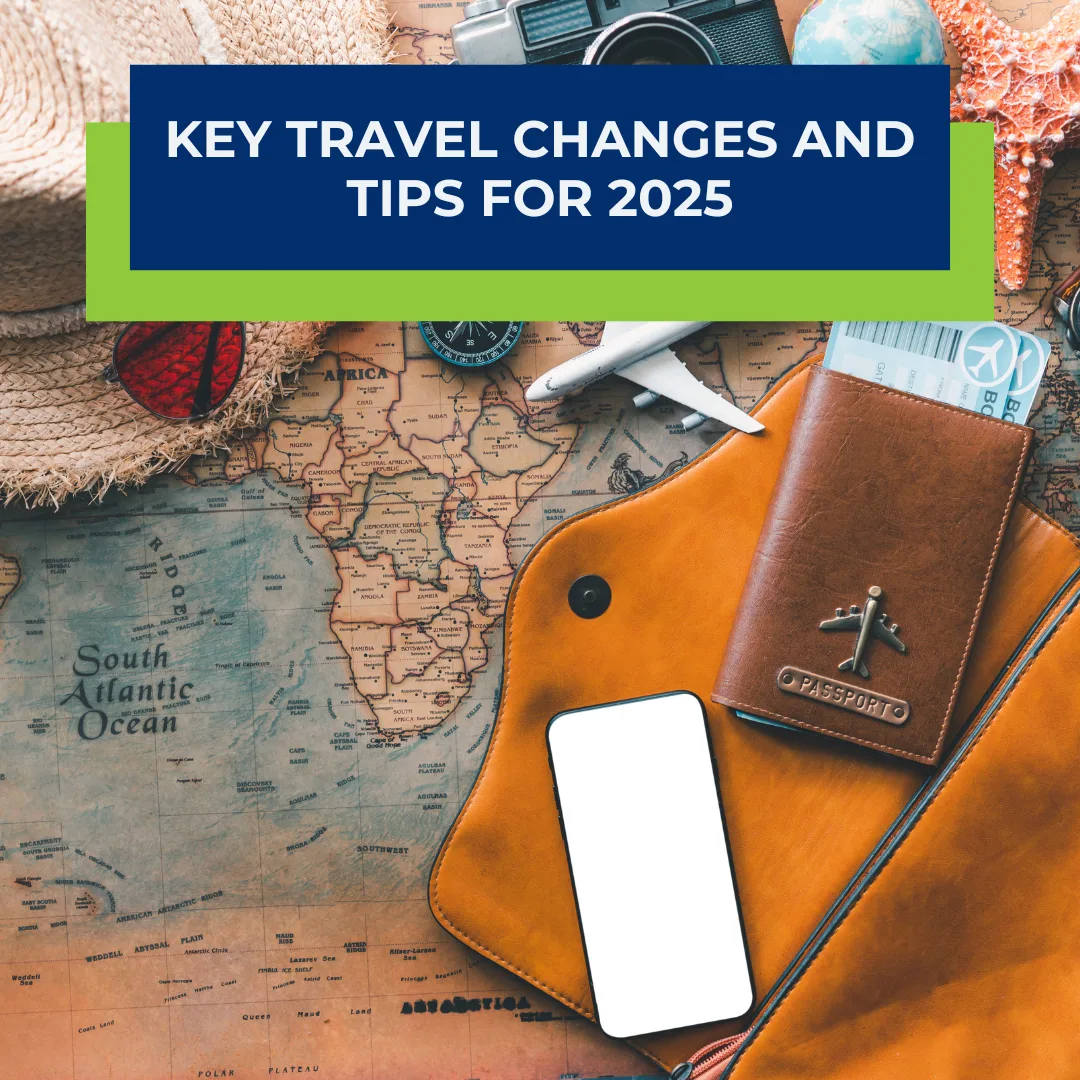 Stay ahead: essential travel updates for 2025